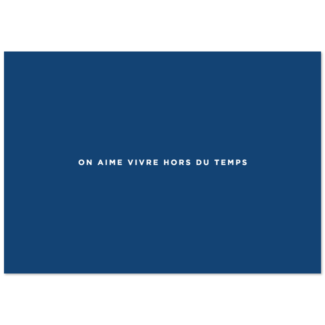 On aime vivre hors du temps