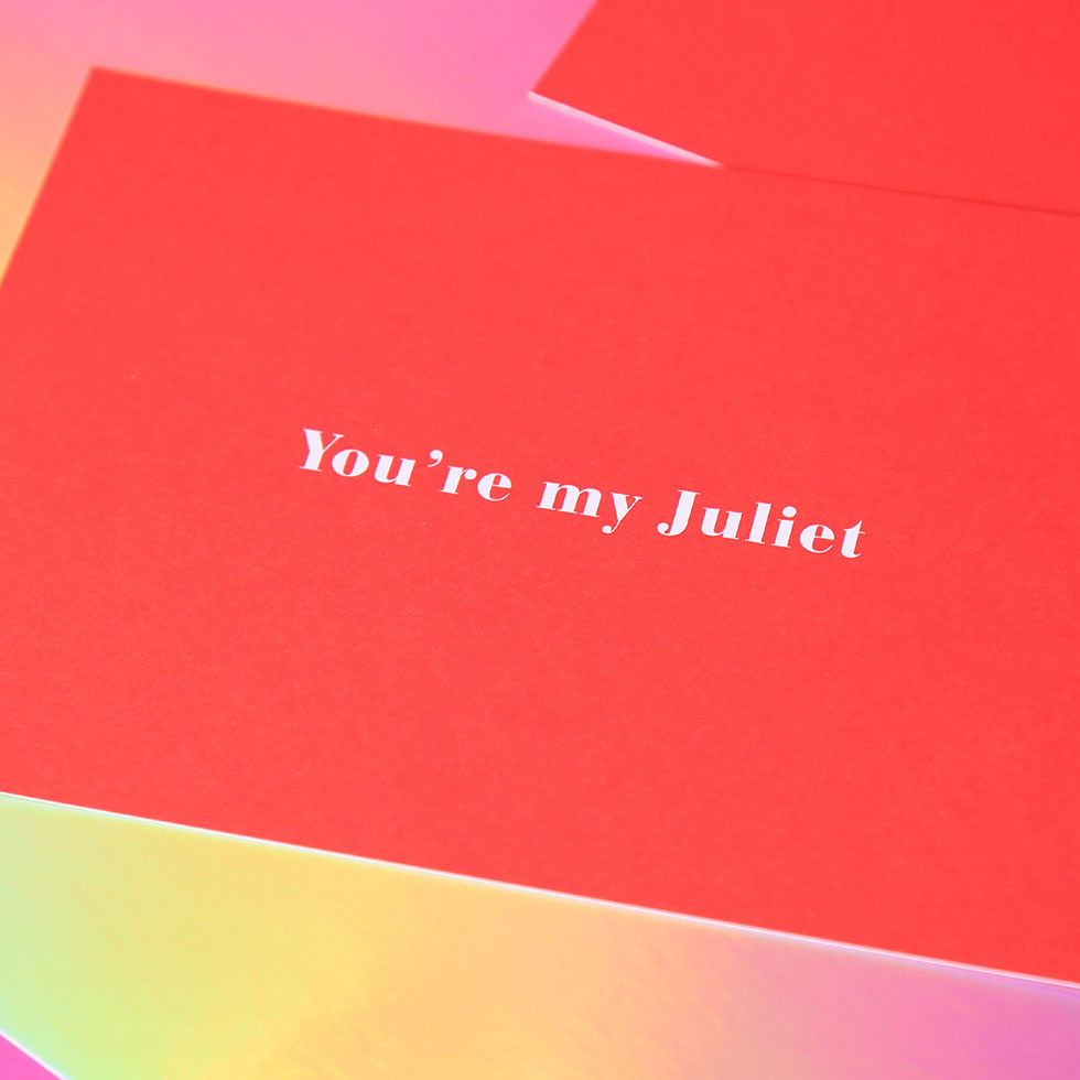 You're my Juliet