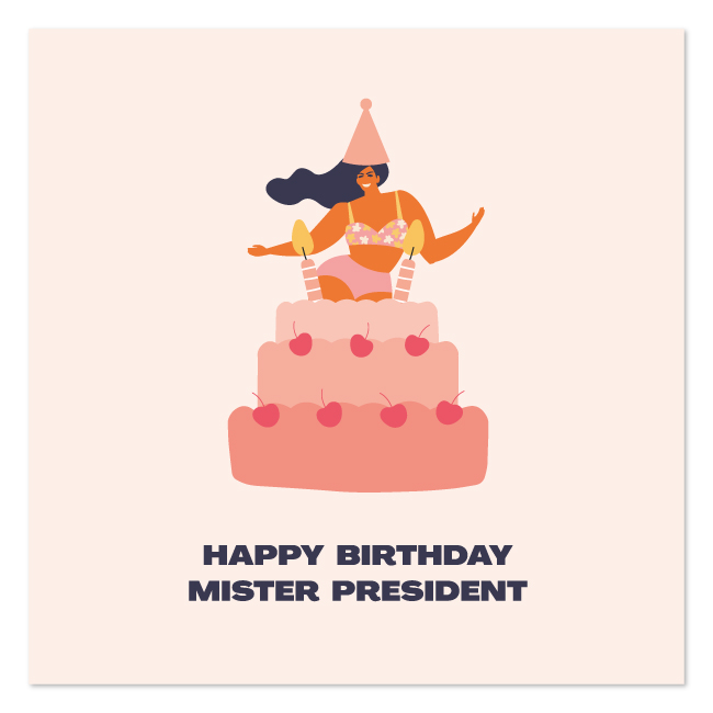 Happy Birthday Mister President